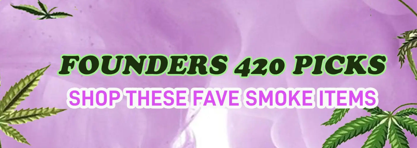 420 Founder Faves