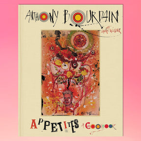 Appetites: a Cookbook by Anthony Bourdain Bourdain - Cook 