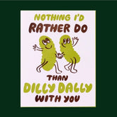 Dilly Dally Pickle Greeting Card A2 - Blank - Card - Cards