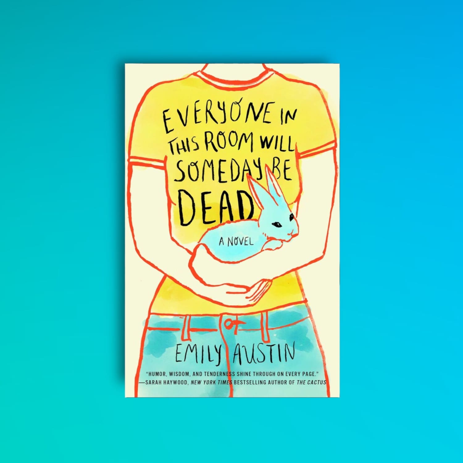 Everyone In This Room Will Someday Be Dead By Emily Austin