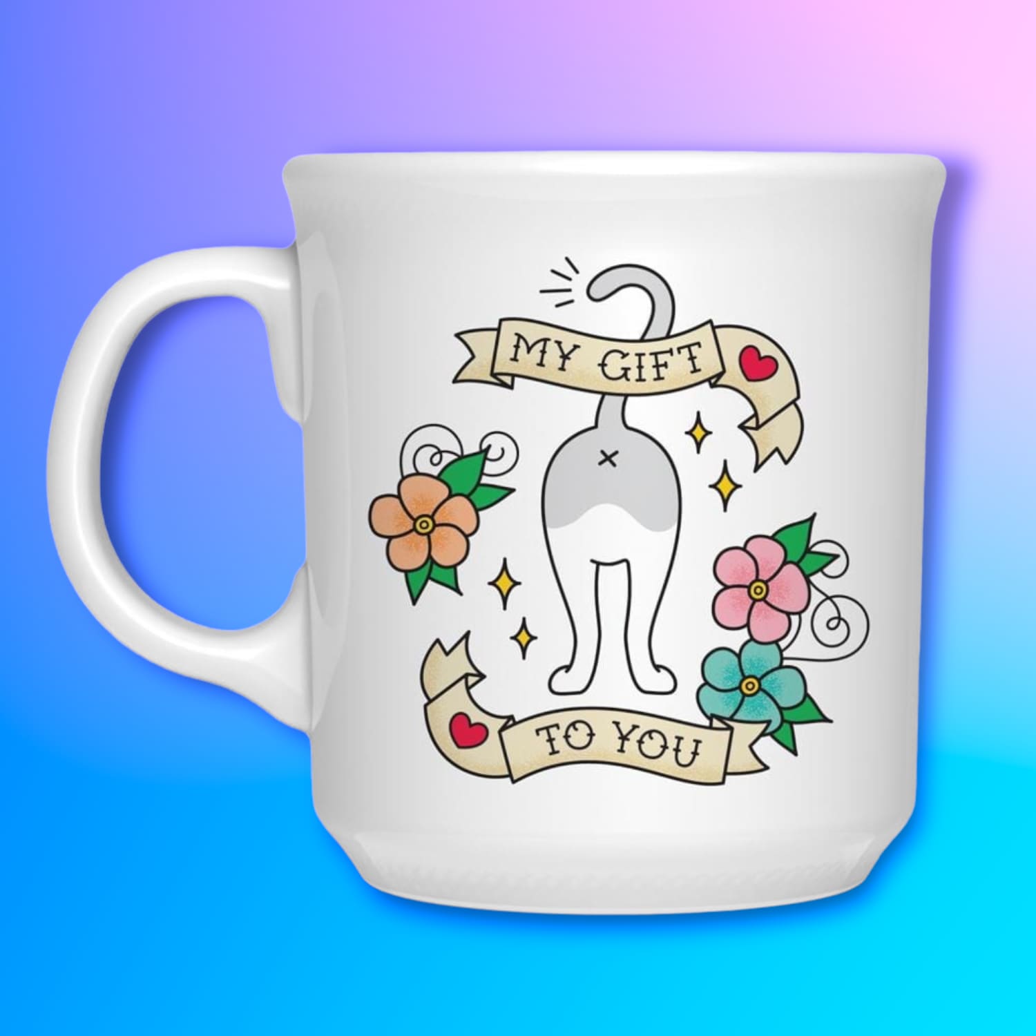 My Gift To You Cat Butt Mug Animal Novelty - Cat Gift -