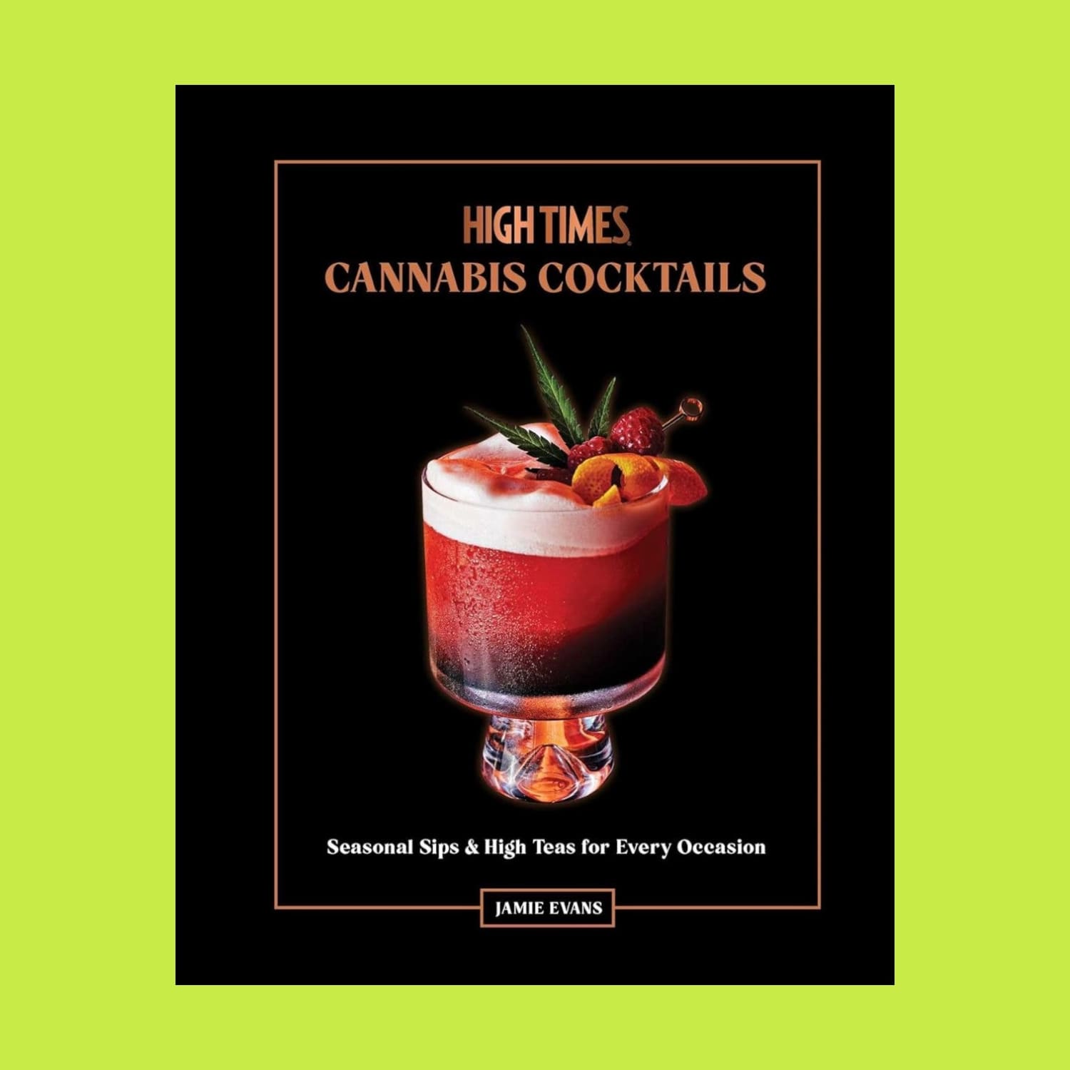 High Times: Cannabis Cocktails Recipe Book Canna - Culture