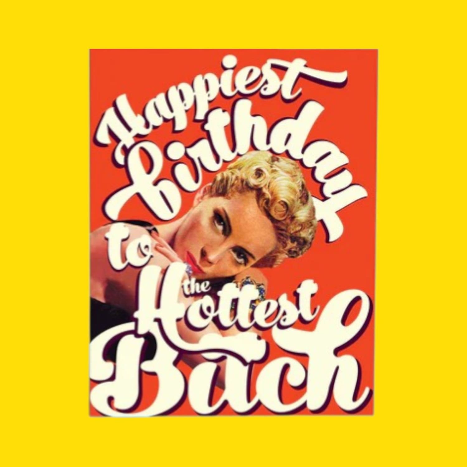 Hottest Bitch Birthday Greeting Card A2 - Bad Bitch - Best