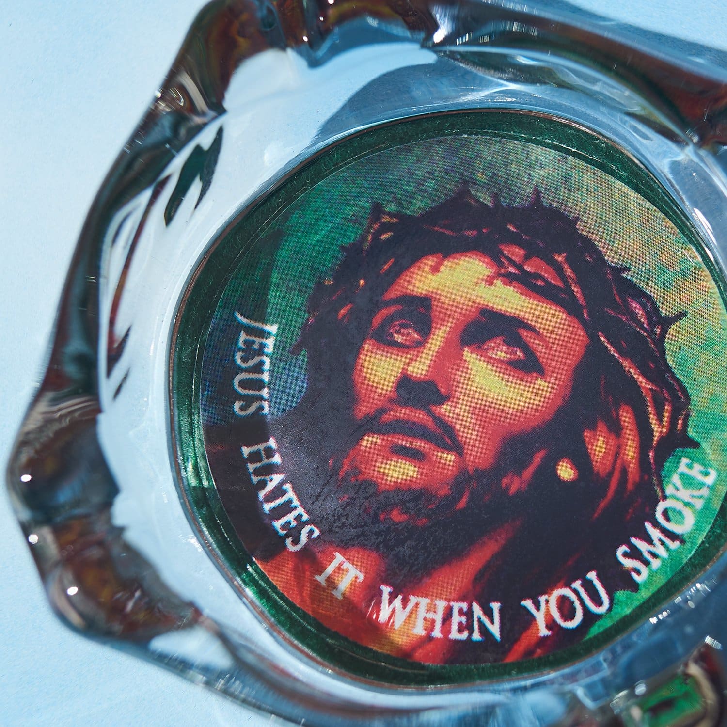 Jesus Hates it when you Smoke Ashtray Ashtray - clearly