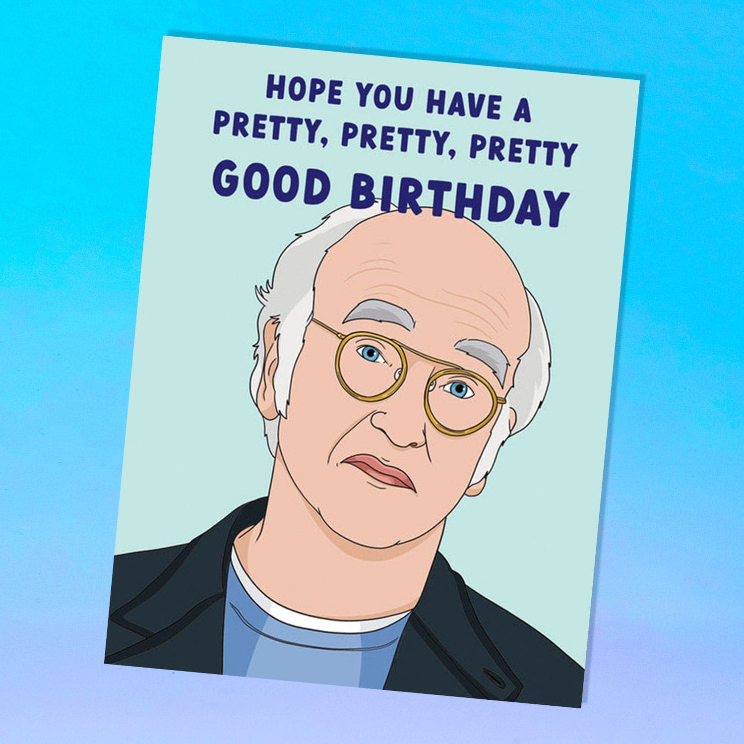 Larry David Pretty Good Birthday Greeting Card Birthday -