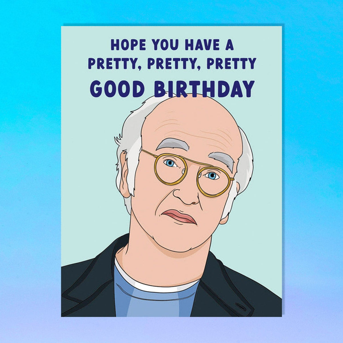 Larry David Pretty Good Birthday Greeting Card Birthday -