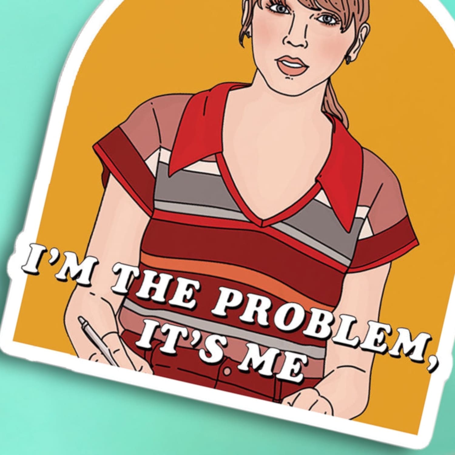 Taylor I’m The Problem It’s Me Sticker Anti Hero - Celeb