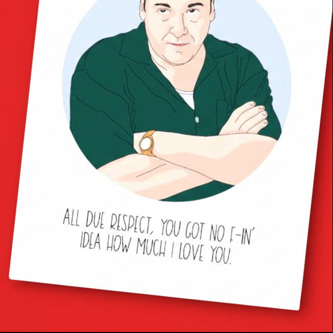 Tony All Due Respect Greeting Card Boyfriend Gifts - Celeb