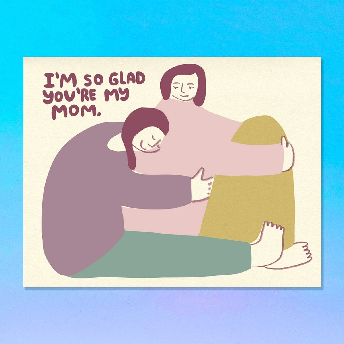 You’re my Mom Greeting Card Dropping soon - Greeting Card - 