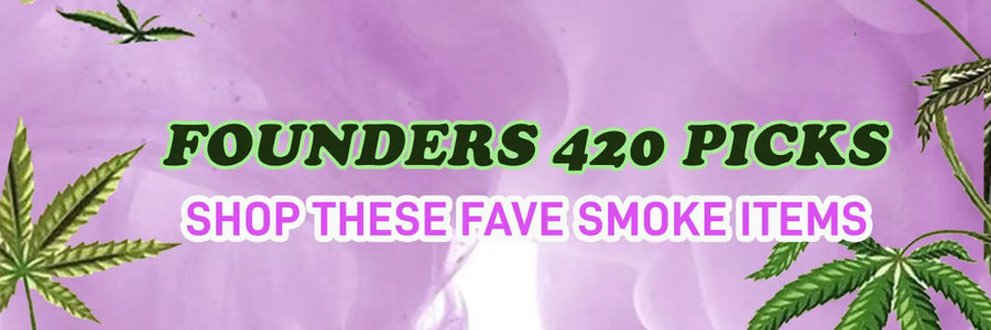 420 Founder Faves