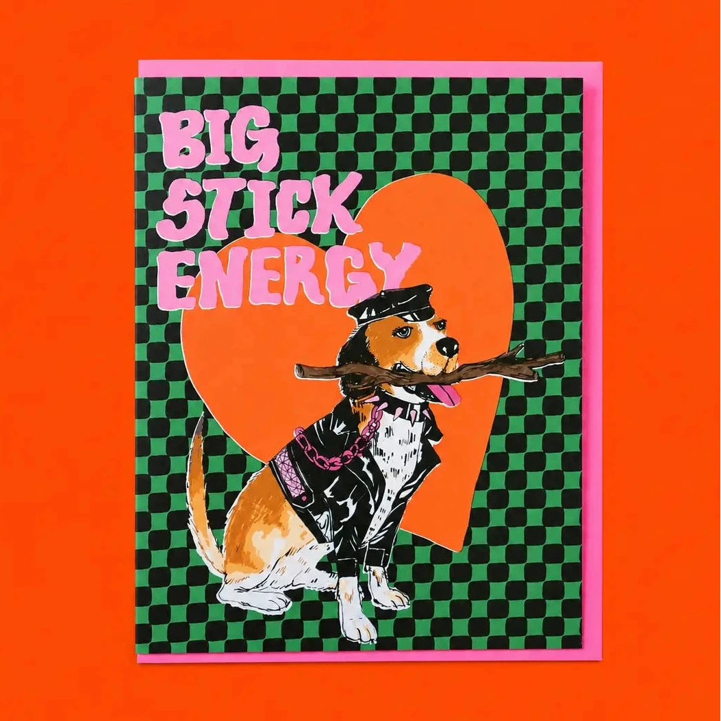 Ash + Chess Big Stick Energy Greeting Card + Friends Nyc