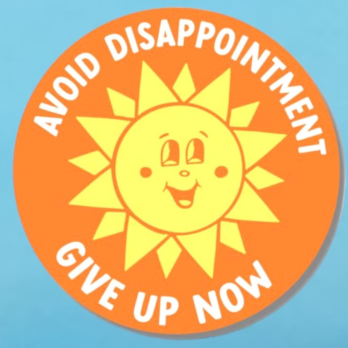 Avoid Disappointment Sticker Decorative Sticker - Made In