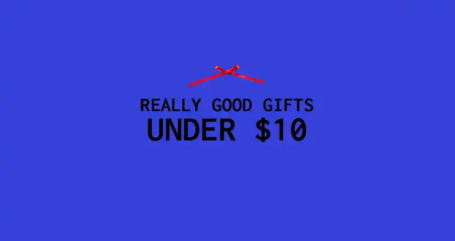 Black text reading ’REALLY GOOD GIFTS UNDER $10’’ with a small red bow decoration above it.