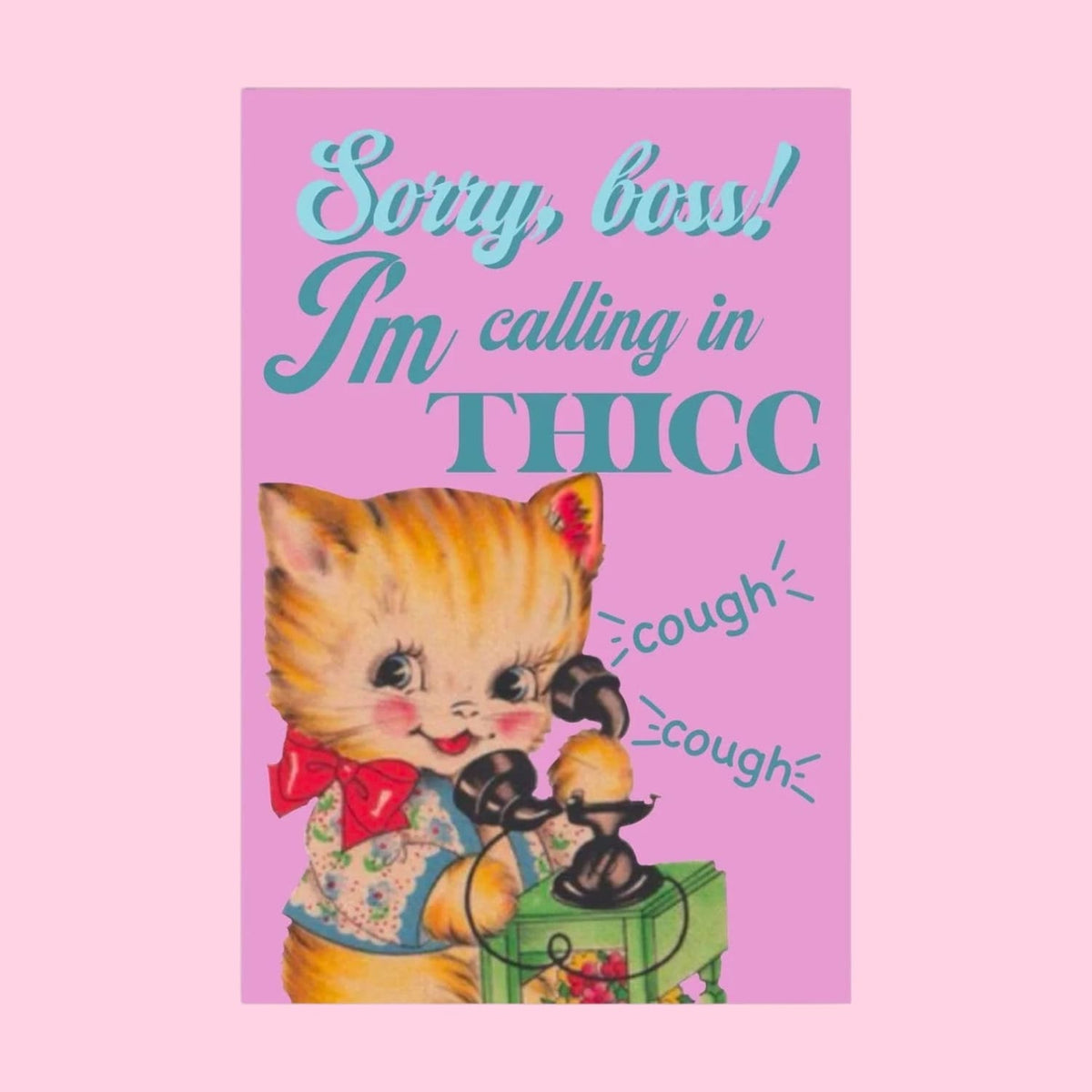 Calling in Thicc Card Card - Cat - Greeting - Cards - Humor