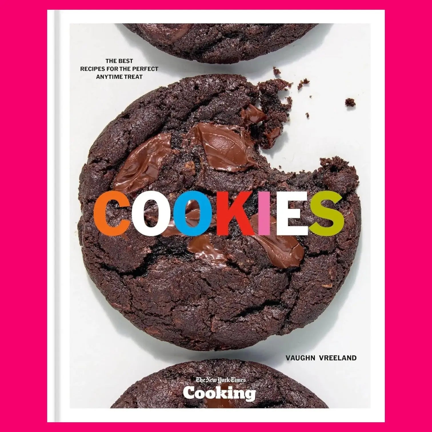Cookies: the Best Recipes for Perfect Anytime Treat