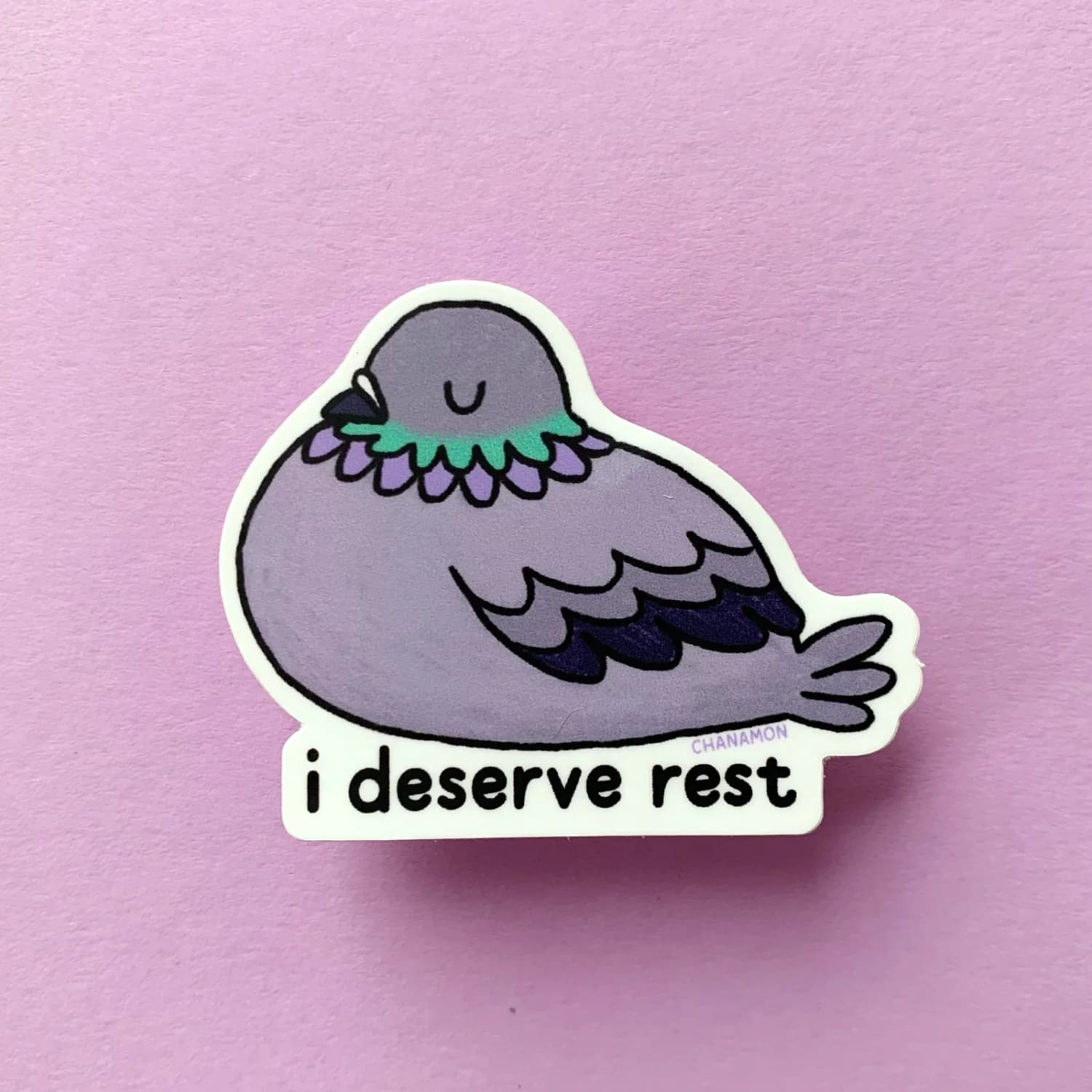 I Deserve Rest Pigeon Die Cut Vinyl Sticker Decorative