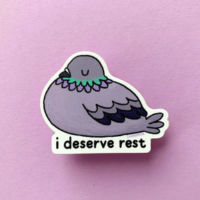 I Deserve Rest Pigeon Die Cut Vinyl Sticker Decorative
