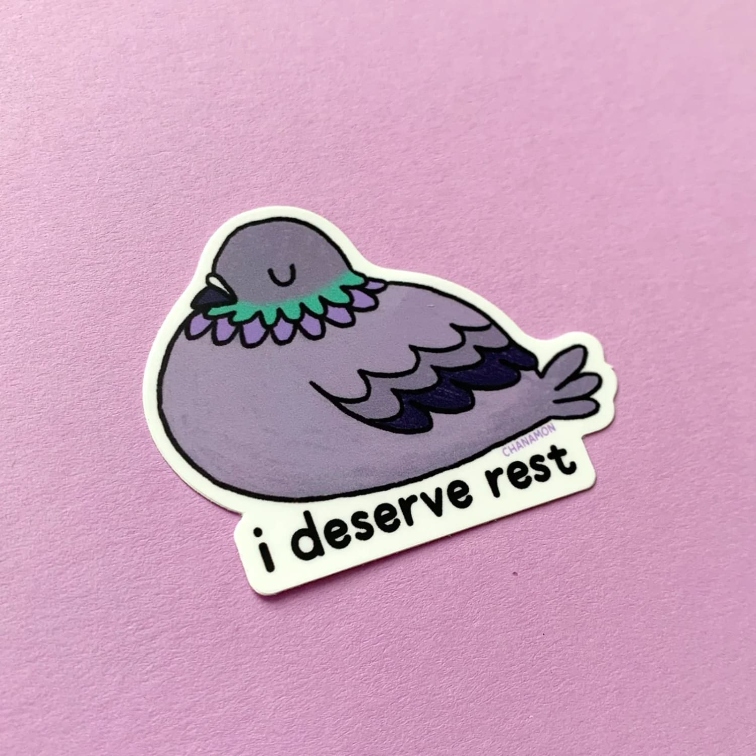 I Deserve Rest Pigeon Die Cut Vinyl Sticker Decorative