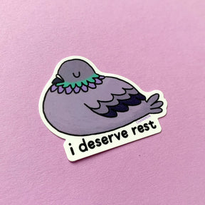 I Deserve Rest Pigeon Die Cut Vinyl Sticker Decorative