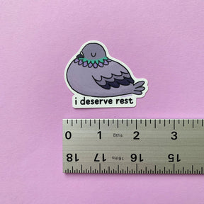 I Deserve Rest Pigeon Die Cut Vinyl Sticker Decorative