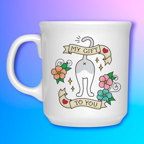My Gift To You Cat Butt Mug Animal Novelty - Cat Gift -