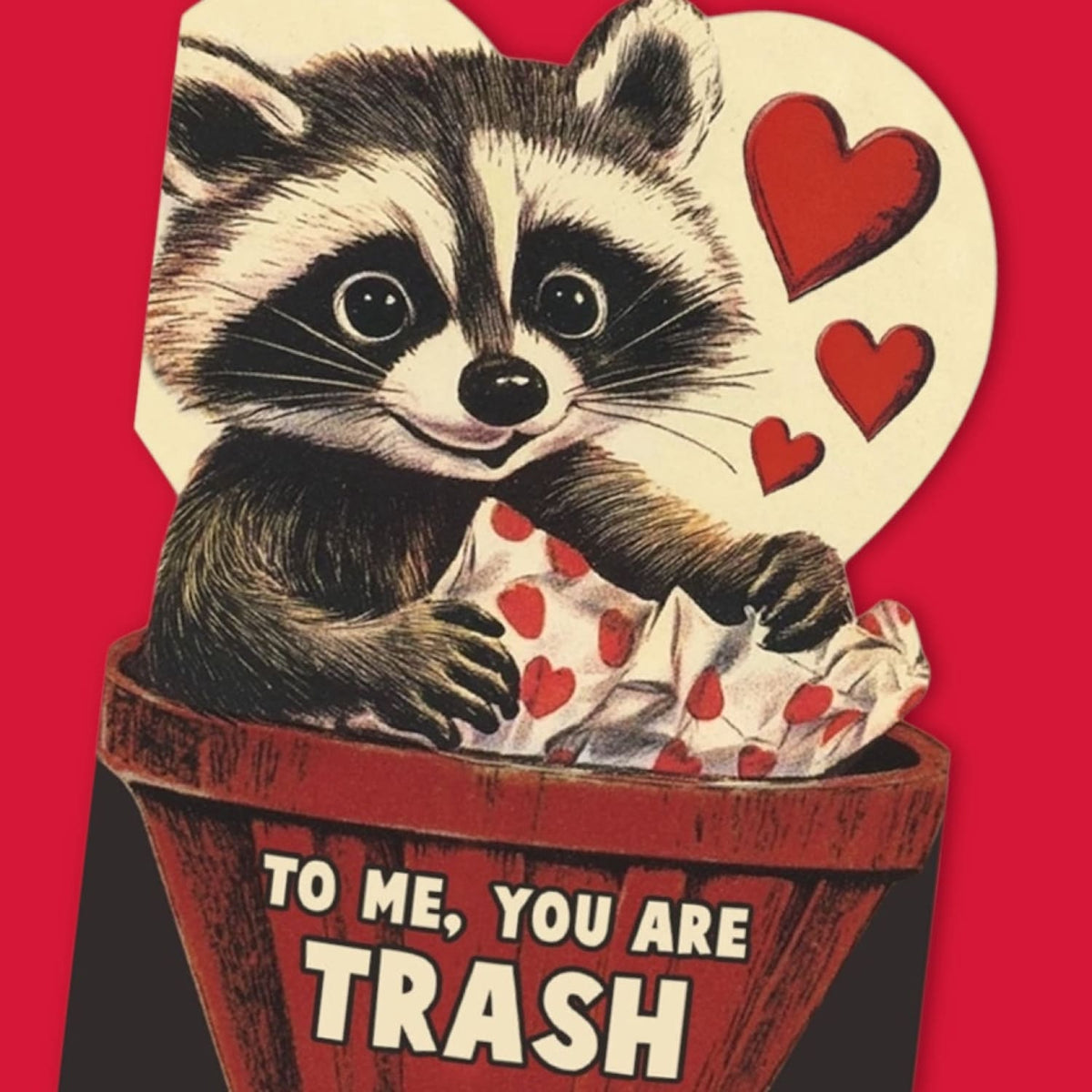 Greeting Card Bb to me you are Trash A2 - Blank - Greeting