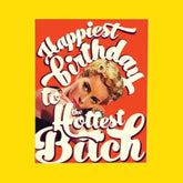 Hottest Bitch Birthday Greeting Card A2 - Bad Bitch - Best