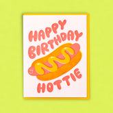 Hottie Hot Dog Birthday Greeting Card A2 - Birthday Card