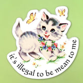 It’s Illegal To Be Mean Cat Sticker Cat Lover - Lover Gifts