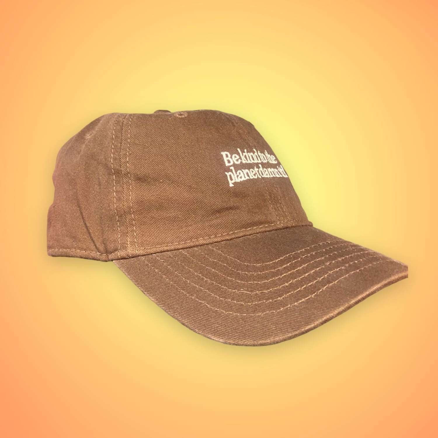 Be Kind To The Planet Dad Hat - Brown Brown - Dad Day - Hat