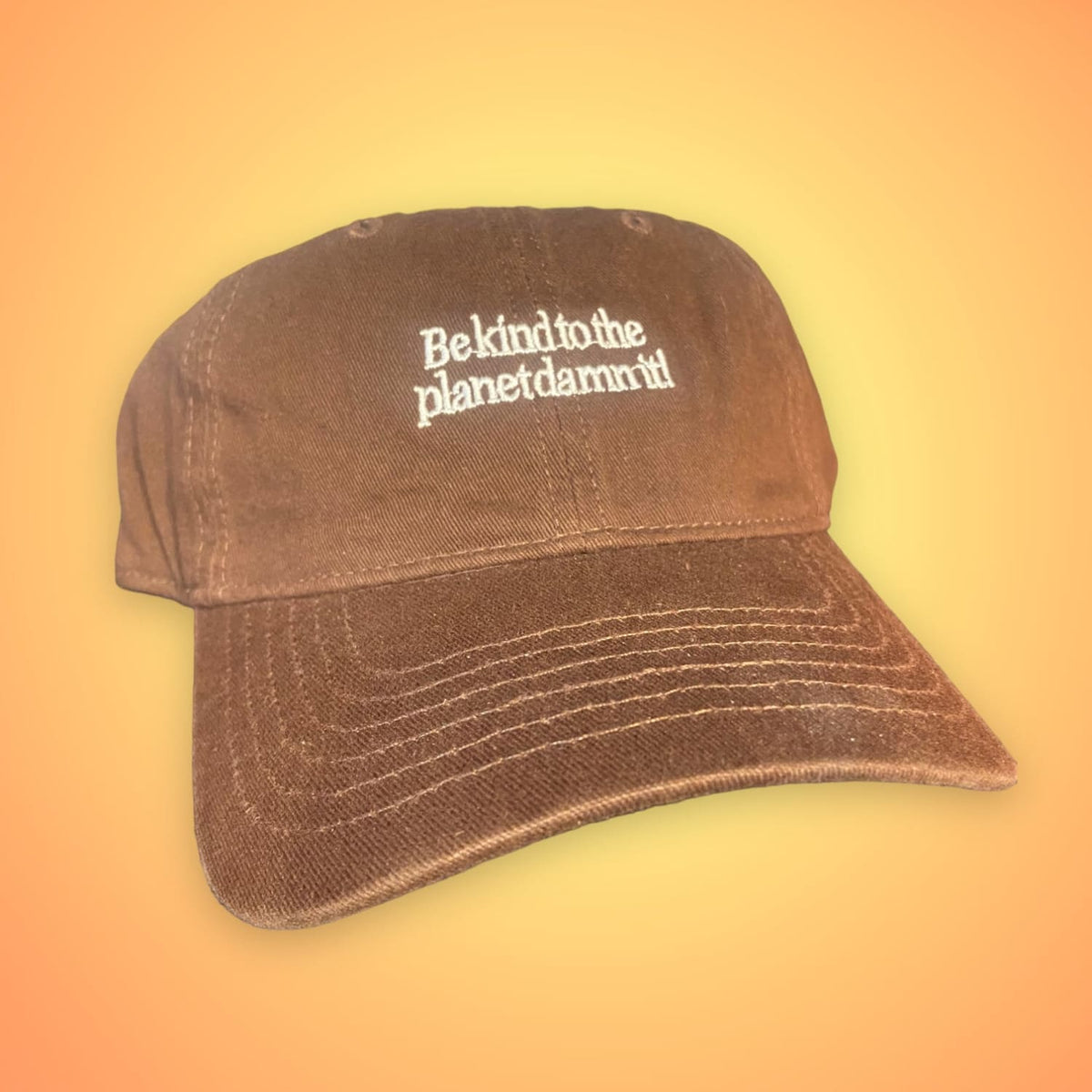 Be Kind To The Planet Dad Hat - Brown Brown - Dad Day - Hat