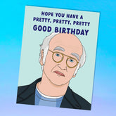 Larry David Pretty Good Birthday Greeting Card Birthday - 