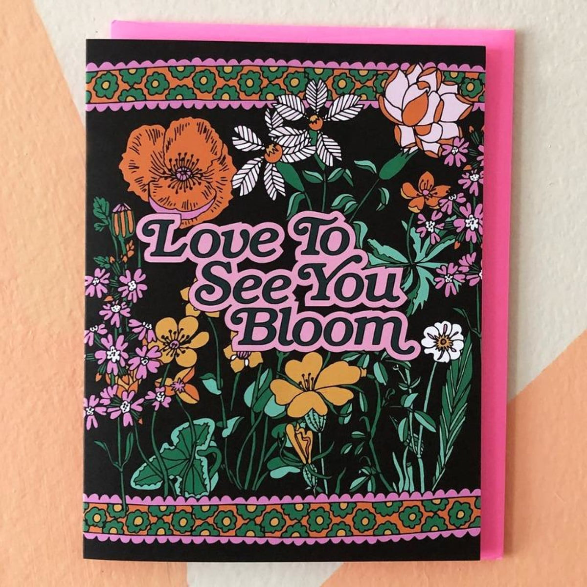 Love to see you Bloom Greeting Card Card - Floral - Flower -
