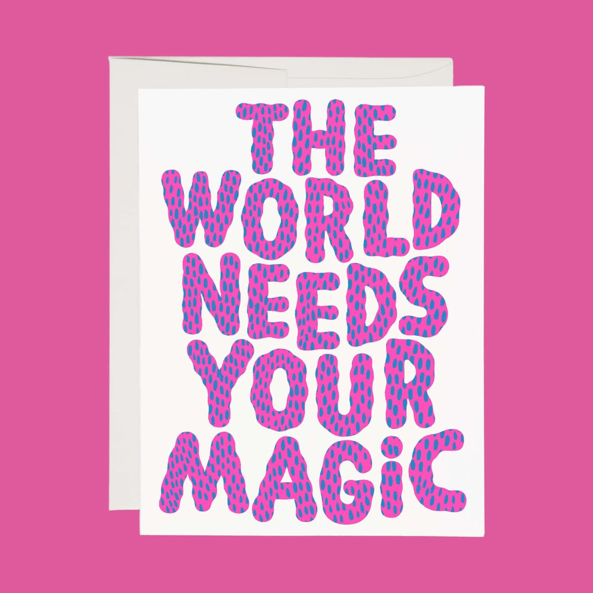 Your Magic is Needed Greeting Card A2 - Blank - Card