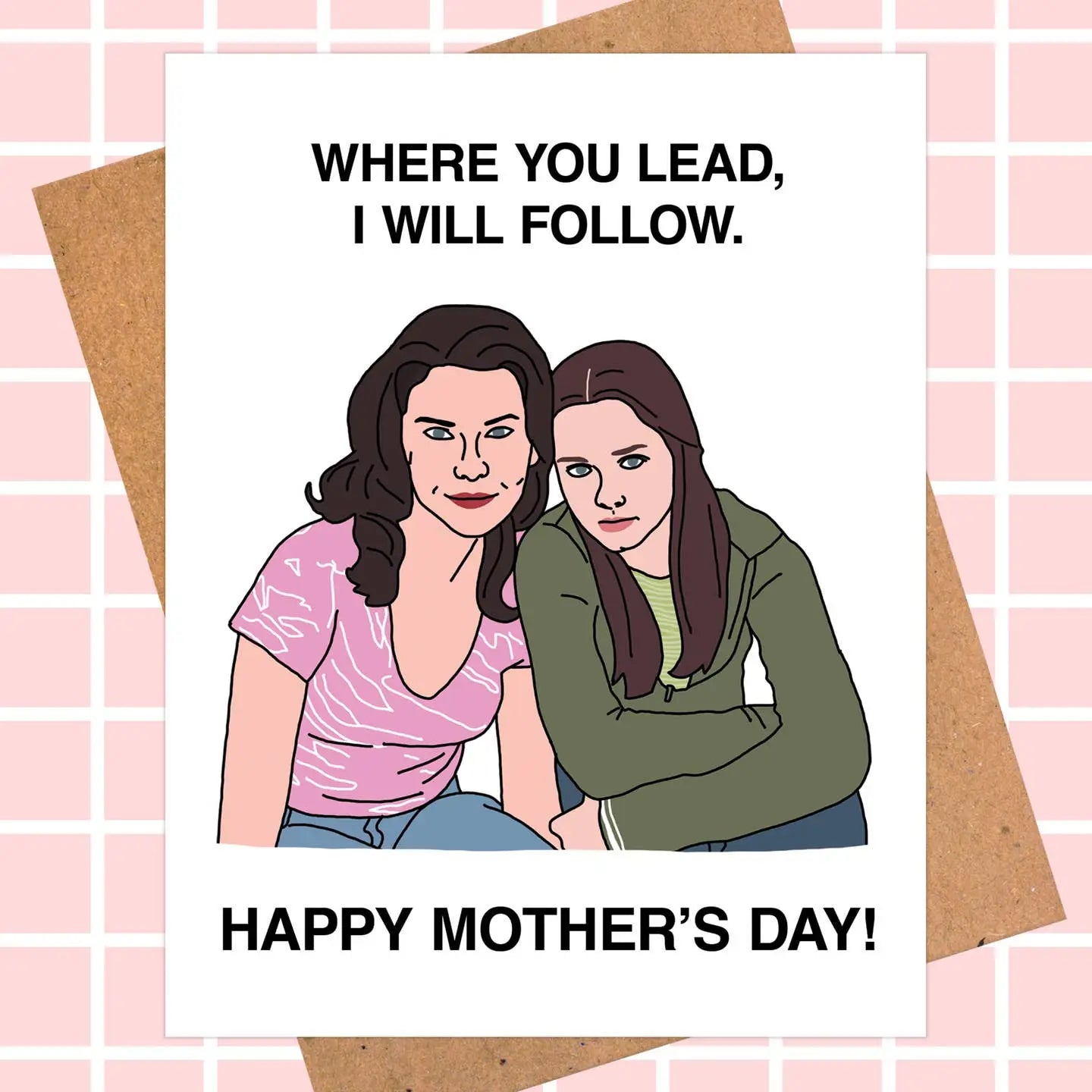 Mother's Day card with two women sitting together and text 'Where you lead, I will follow. Happy Mother's Day!' on a pink grid background.