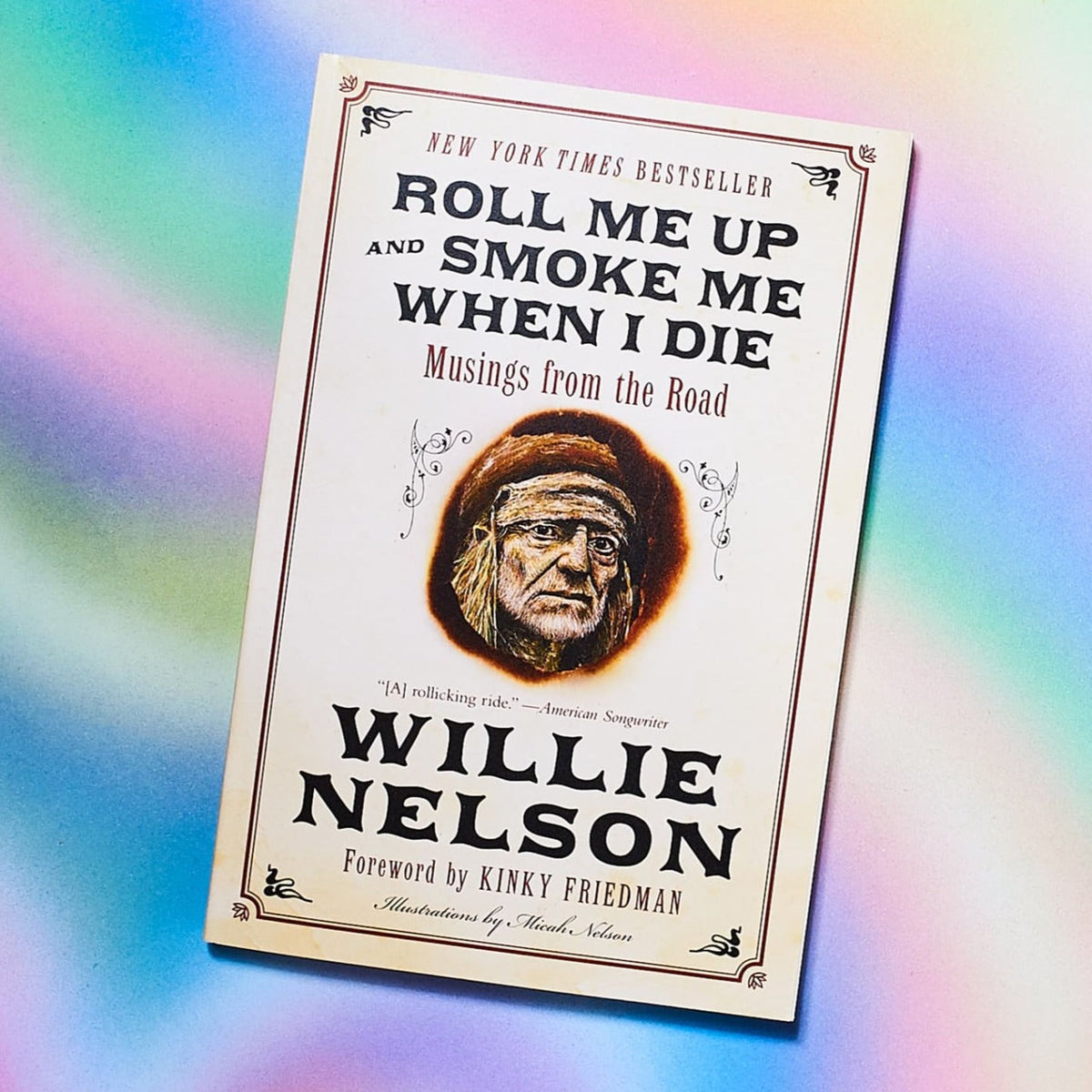 Roll me up and Smoke Willie Nelson 420 - Fathersday - Smoke