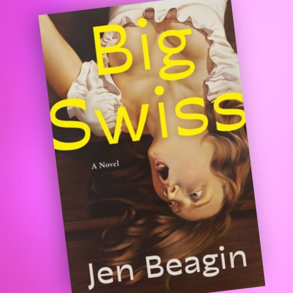 Big Swiss By Jen Beagin Bookclub2023 - Femme - Fiction -
