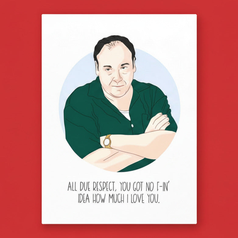 Tony All Due Respect Greeting Card Boyfriend Gifts - Celeb