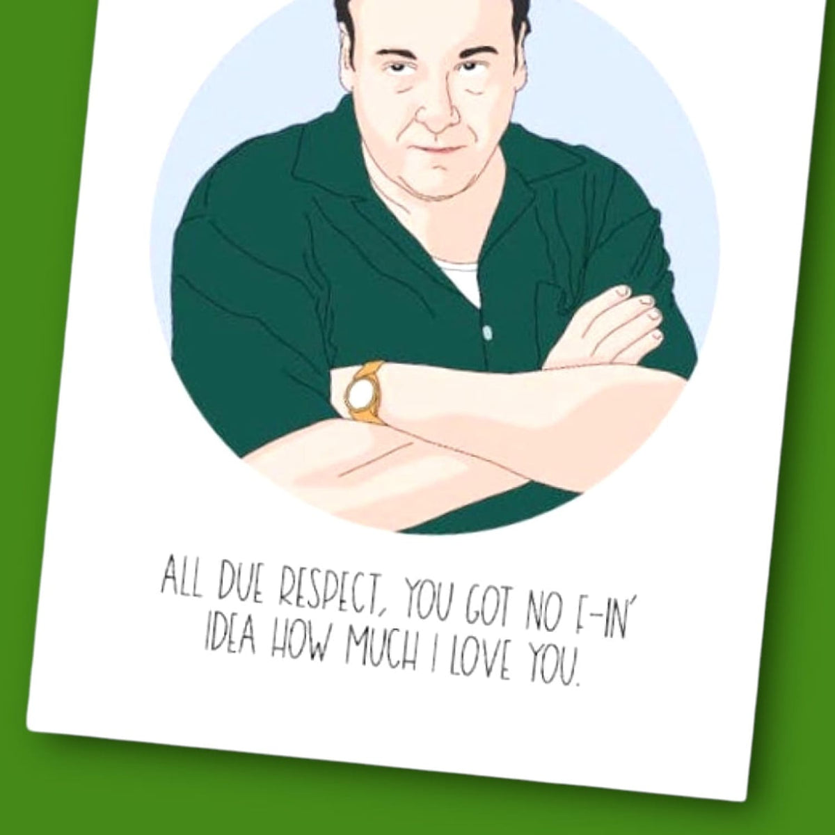 Tony All Due Respect Greeting Card Boyfriend Gifts - Celeb