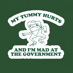 My Tummy Hurts and I’m Mad at the Government Sticker