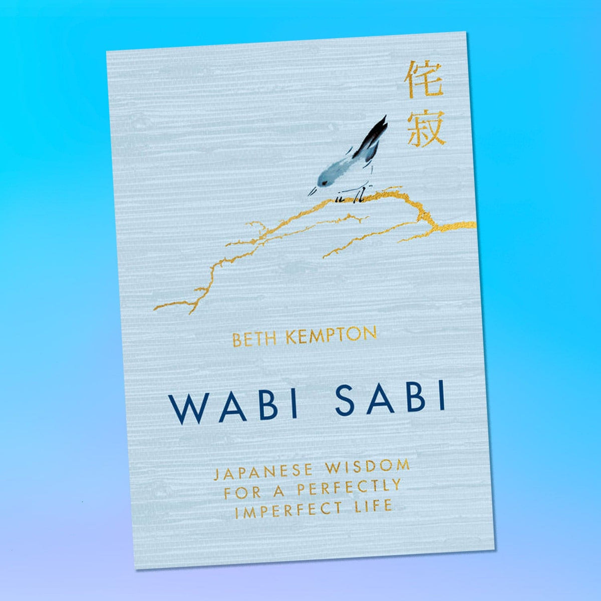 Wabi Sabi: Japanese Wisdom for a Perfectly Imperfect Life 