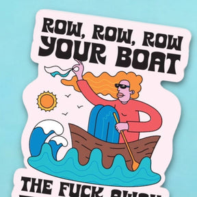 Row Your Boat The Fuck Away Sticker Decorative Sticker -